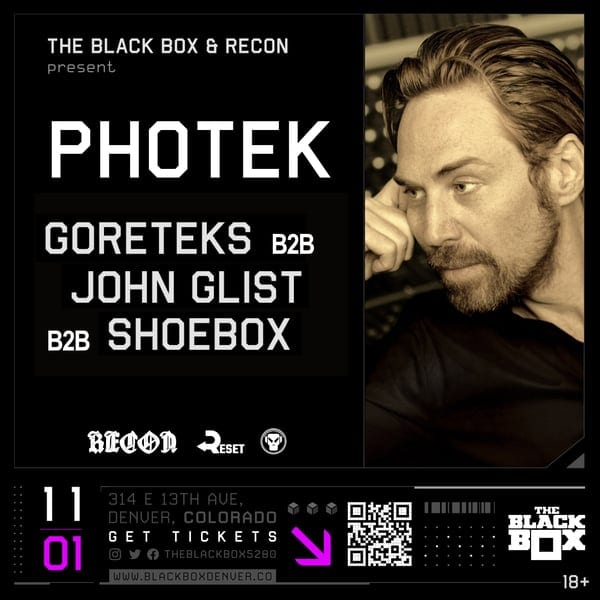 Flyer: The Black Box & Recon present PHOTEK w/ Goreteks b2b John Glist b2b Shoebox!