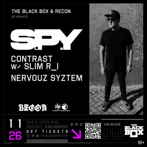 Flyer: The Black Box & Recon present S.P.Y w/ Contrast + Slim_RI and Nervouz Syztem!