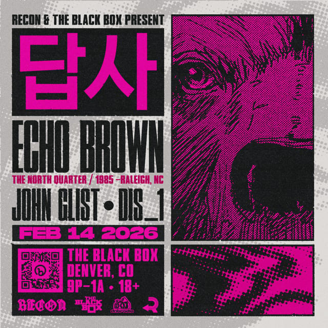 Flyer: Recon & The Black Box: ECHO BROWN w/ John Glist, Dis1